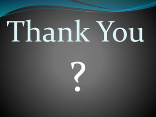 Thank You
?
 