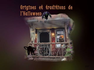 Origines et traditions de
l’Halloween
 
