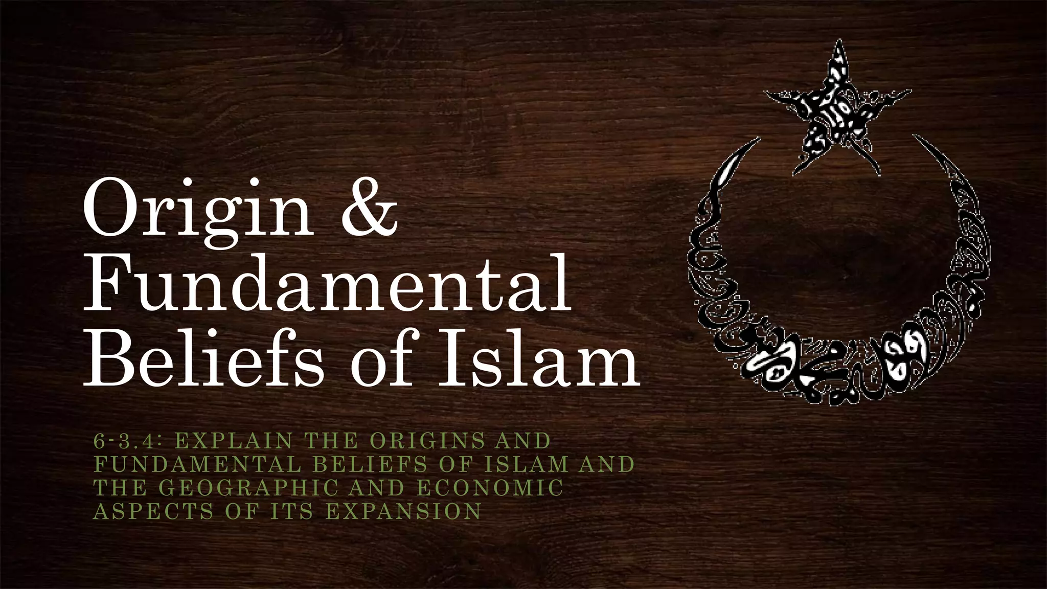 Origin & fundamental beliefs of islam PPT