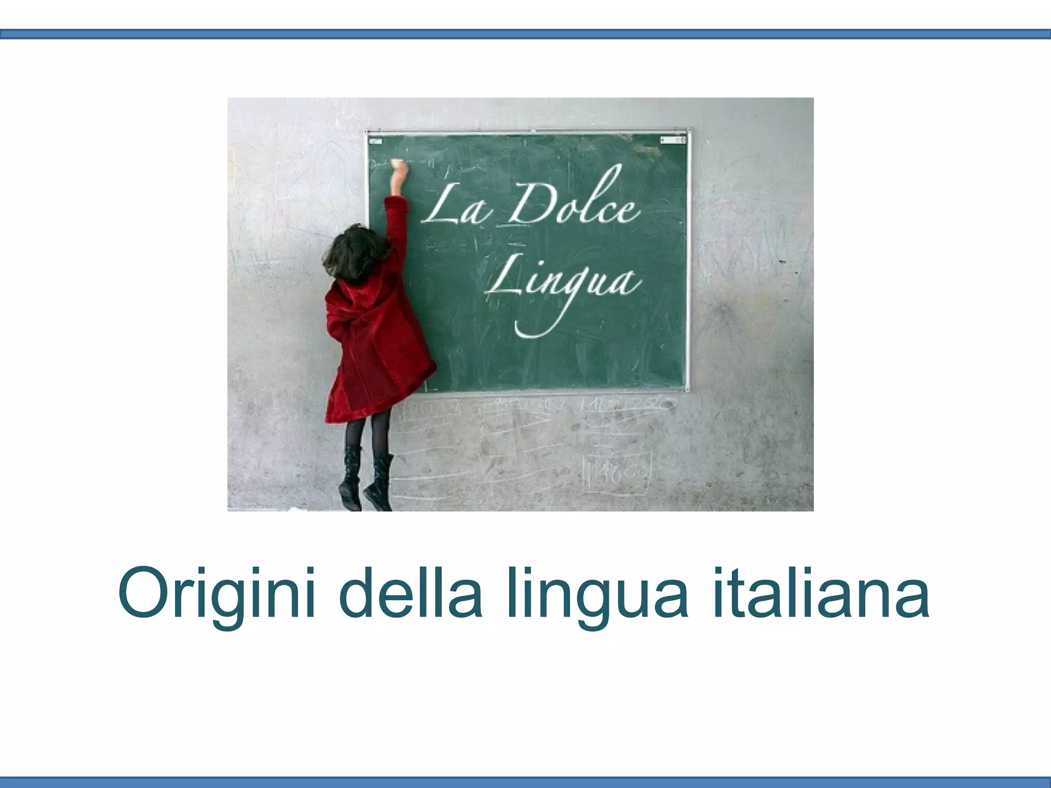 Origini della lingua italiana | PPT
