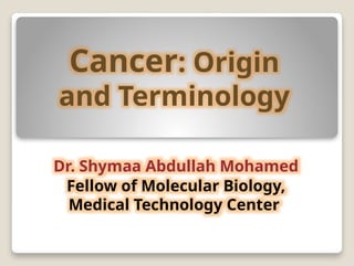 Origin of cancer and terminology.pptxaaa | PPTX