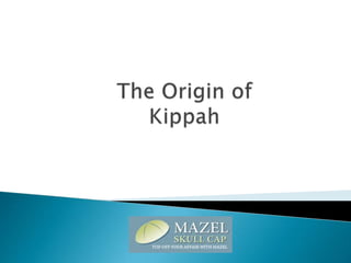 Origin of kippah