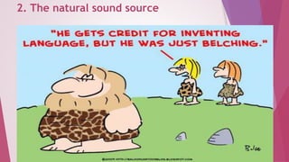 2. The natural sound source 
 