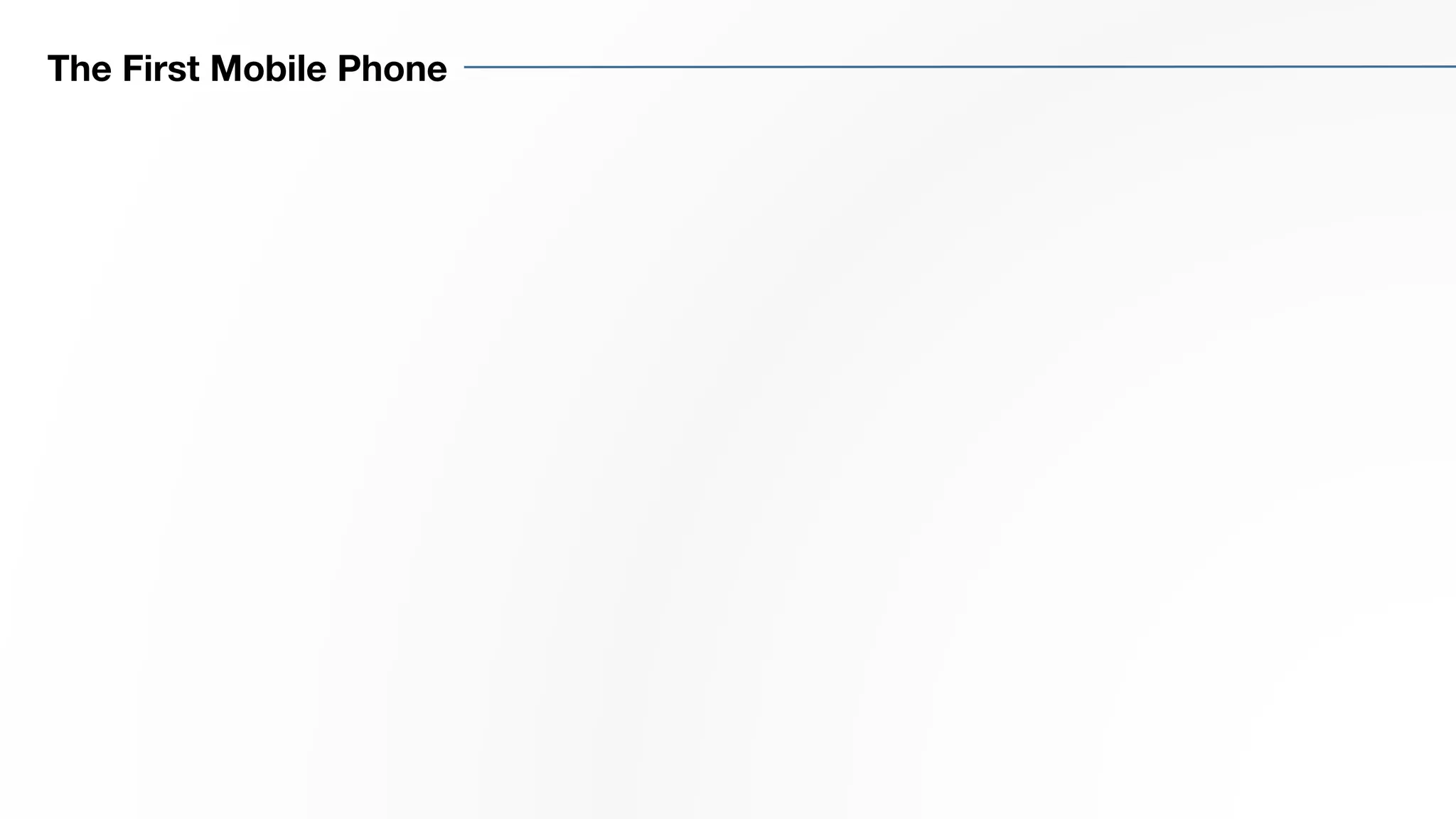 The First Mobile Phone
 