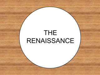 THE
RENAISSANCE
 