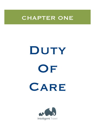 CHAPTER ONE

Duty 
Of 
Care

 