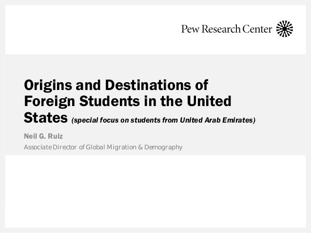 Origins and Destinations of
Foreign Students in the United
States (special focus on students from United Arab Emirates)
Ne...