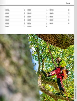 Arboricultura, Paseky nad Jizerou, República Checa. Foto: Ondrej Vítko
X0004GB	49
X0004GB00	125
X0013XX02	125
X0014XX00	125
X0015XX00	125
X0016XX00	125
X0017XX00	125
X0018XX00 	 125
X0019X400 	 125
X0020XX00	125
X0021XX11	125
X0022XX11	125
X0048XX25	77
X0048XX29	77
X0048XX31	77
X0049XX00	76
X0050XX00	76
X0051XX00	76
X0052XX00 	 76
X0053XX00 	 76
X0062XX00	78
X0070XX34	91
X0075XX14	95
X0077XX00	95
X4002XX00	103
X4003XX00	103
X4005XX00	100
X4006XX00	100
X4007XX00	100
X4008XX00	101
X4009XX00	101
X4010XX00	101
X4011XX00	101
X4012XX00	102
X4013XX00	102
X4014XX00	102
X4015XX00	102
	
Servicios
&
Actividades
191
ÍNDICE
 