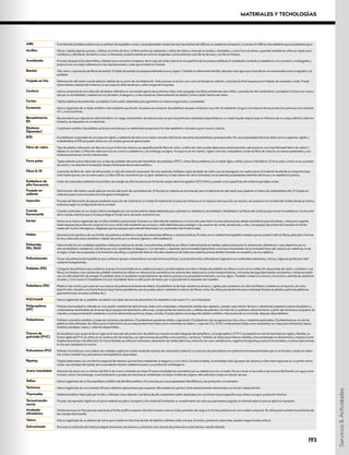 ABS El acrilonitrilo butadieno estireno es un polímero termoplástico común. Las propiedades mecánicas más importantes del ABS son su resistencia al impacto y la dureza. El ABS es más resistente que el poliestireno puro.
Acrílico Fibras y tejidos ligeros, suaves y cálidos, con tacto de lana. La fibra acrílica es resistente y cálida. Se utiliza a menudo en jerséis y chándales, y como forro en botas y guantes; también se utiliza en tejido para
mobiliario y alfombras. Se fabrica como un filamento, posteriormente se corta en longitudes cortas similares a las fibras de lana, y se hila en hilados.
Anodizado Proceso de pasivación electrolítica utilizado para aumentar el espesor de la capa de óxido natural en la superficie de las piezas metálicas. El anodizado aumenta la resistencia a la corrosión y al desgaste, y
proporciona una mejor adherencia a las imprimaciones y colas que el metal no tratado.
Bambú Tela, hilos y ropa hecha de fibras de bambú. El tejido de bambú es excepcionalmente suave y ligero. También es altamente hidrófilo; absorbe más agua que otras fibras convencionales como el algodón y el
poliéster.
Forjado en frío Deformación del metal cuando está por debajo de su punto de recristalización. Este proceso no es tan caro como el forjado en caliente y el producto final requiere poco trabajo de acabado o nada. Puede
darse tensión residual del material, ya que soporta altas tensiones y altas cargas de troqueles.
Cordura Marca comercial de una colección de tejidos utilizados en una amplia gama de productos, tales como equipaje, mochilas, pantalones, tela militar y prendas de alto rendimiento. Los tejidos Cordura son conoci-
dos por su durabilidad y resistencia a la abrasión, al desgarro y a las rozaduras. Generalmente los tejidos Cordura están hechos de nailon.
Cortex Tejidos elásticos de poliamida. Los tejidos Cortex están diseñados para garantizar la máxima ergonomía y comodidad.
Dyneema Marca registrada de un tejido sintético más resistente que Kevlar. Dyneema se compone de polietileno de peso molecular muy alto. Es resistente al agua, a la mayoría de los productos químicos, a la raciación
UV y a las bacterias.
Revestimiento
ED
Recubrimiento por deposición electroforética. Un rasgo característico de este proceso es que las partículas coloidales suspendidas en un medio líquido migran bajo la influencia de un campo eléctrico (electro-
foresis) y se depositan en un electrodo.
Elastano
(Spandex)
Copolímero sintético de poliéster-poliurea conocido por su elasticidad excepcional. Es más resistente y duradero que el caucho natural.
EPS El poliestireno expandido es una espuma rígida y resistente de estructura celular cerrada. Está hecho de perlas de poliestireno preexpandido. Por sus propiedades técnicas tales como su ligereza, rigidez y
maleabilidad, el EPS se puede utilizar en una amplia gama de aplicaciones.
Fibra de vidrio Tipo de plástico reforzado con fibra en el que la fibra de refuerzo es específicamente fibra de vidrio. La fibra de vidrio puede disponerse aleatoriamente, aplanarse en una hoja (llamada fieltro de vidrio) o
tejerse en una tela. La fibra de vidrio es única en cuanto a resistencia y, sin embargo, es ligera. Aunque no es tan fuerte y rígida como los compuestos a base de fibra de carbono, es menos quebradiza y sus
materias primas son mucho más baratas.
Forro polar Tejido aislante suave fabricado con un tipo de poliéster denominado teretaflato de polietileno (PET) u otras fibras sintéticas. Es un tejido ligero, cálido, suave e hidrofóbico. El forro polar común no es a prueba
de viento y no absorbe la humedad. Genera fácilmente electricidad estática.
Fibra G-10 Laminado de fibra de vidrio de alta presión, un tipo de material compuesto. Se crea apilando múltiples capas de tejido de vidrio, que se impregnan con resina epoxi. El material resultante se comprime bajo
calor hasta que se cura la resina epoxi. La fibra G10 se caracteriza por su gran resistencia, la baja absorción de la humedad, sus excelentes propiedades aislantes eléctricas y su resistencia química.
Soldadura de
alta frecuencia
Unión de materiales mediante el suministro de energía de alta frecuencia en forma de campo electromagnético (27,12 MHz) y presión a las superficies del material que debe unirse.
Forjado en
caliente
Deformación del metal cuando está por encima del punto de recristalización. El forjado en caliente se recomienda para la deformación del metal que presenta un índice de maleabilidad alto. El forjado en
caliente proporciona una estructura de grano homogénea.
Inyección Proceso de fabricación de piezas mediante inyección de material en un molde. El material de la pieza se introduce en la máquina de inyección, se mezcla y se inyecta en la cavidad del molde, donde se enfría y
endurece según la configuración de la cavidad.
Cuerda
Kernmantle
Cuerda construida con su núcleo interior protegido por una funda exterior tejida diseñada para optimizar su resistencia, durabilidad y flexibilidad. Las fibras del núcleo proporcionan la resistencia a la tracción
de la cuerda, mientras que la funda protege el núcleo de la abrasión durante el uso.
Kevlar Kevlar es la marca registrada de una fibra sintética paraarmida. Gracias a su alta relación resistencia a la tracción-peso tiene muchas aplicaciones, desde neumáticos para bicicletas y velas para regatas
hasta equipos de protección corporal. Es cinco veces más resistente que el acero y está diseñada para proteger a los usuarios de cortes, abrasiones y calor. Los equipos de protección basados en Kevlar
suelen ser mucho más ligeros y delgados que los equipos equivalentes fabricados con materiales más tradicionales.
Nailon Denominación genérica de una familia de polímeros sintéticos a base de poliamidas alfáticas o semiaromáticas. El nailon es un material termoplástico sedoso que se puede fundir en fibras, películas o formas.
Es muy adecuado para calcetería y tejidos de punto por su tersura, ligereza y alta resistencia.
Poliamida
(PA, PAD)
Macromolécula con unidades repetidas unidas por enlaces de amida. Las poliamidas sintéticas se utilizan habitualmente en textiles, aplicaciones para la automoción, alfombras y ropa deportiva por su
alta durabilidad y resistencia. Las fibras son muy resistentes al desgarro y a la abrasión, y absorben poca humedad (garantizan una buena transmisión de la humedad fuera del cuerpo); son elásticas, no se
arrugan, si bien son propensas a la formación de pilling. La poliamida tiene la más alta resistencia de todas las materias primas textiles (también en mojado) y es muy elástica.
Policarbonato Grupo de polímeros termoplásticos que contienen grupos carbonatos en sus estructuras químicas. Los policarbonatos utilizados en ingeniería son materiales resistentes y duros, y algunos grados son ópti-
camente transparentes.
Poliéster (PE) Categoría de polímeros que contienen el grupo funcional éster en su cadena principal. Las telas tejidas con hilos o hilados de poliéster se utilizan mucho en la confección de prendas de vestir y mobiliario. Las
fibras, los hilados y las cuerdas de poliéster industrial se utilizan en refuerzos de neumáticos de automóviles, tejidos para cintas transportadoras, cinturones de seguridad tejidos recubiertos y refuerzos plásti-
cos con alta absorción de energía. El poliéster tiene un excelente comportamiento de retorno gracias a su propiedad ondulante y es muy ligero. También conserva su forma y es incoloro, además de resistente
al sudor y a los rayos UV (resistente a la luz). El poliéster tiene un alto punto de fusión, por lo que permite la impresión de transfers.
Polietileno (PE) Plástico más común, que suele ser una mezcla de polímeros similares de etileno. El polietileno es de baja resistencia, dureza y rigidez, pero presenta una alta ductilidad y resistencia al impacto, así como
baja fricción. Muestra una fuerte fluencia bajo fuerza persistente, que se puede reducir mediante la adición de fibras cortas. Se utiliza principalmente para embalaje (bolsas de plástico, películas plásticas,
geomembranas, envases, botellas, etc.).
POLYMAR Marca registrada de un poliéster recubierto con tejido de lona de poliuretano. Es resistente a los rayos UV y a la intemperie.
Polipropileno
(PP)
Polímero termoplástico utilizado en una amplia variedad de aplicaciones, tales como embalajes y etiquetado, textiles (por ejemplo, cuerdas, ropa interior térmica y alfombras), papelería, piezas de plástico y
contenedores reutilizables de diversos tipos, equipos de laboratorio, altavoces, componentes de automoción y billetes de polímero. Se trata de un polímero adicional hecho a partir del monómero propileno. Es
robusto y excepcionalmente resistente a muchos disolventes químicos, bases y ácidos. El polipropileno es el segundo plástico sintético más producido en el mundo, después del polietileno.
Poliestireno Polímero aromático sintético a base de monómero de estireno. El poliestireno puede ser sólido o espumado. El poliestireno de uso general es claro, duro y bastante quebradizo. El poliestireno es uno de los
plásticos más utilizados. Se utiliza para la fabricación de envases protectores (tales como materiales de relleno y cajas de CD y DVD), contenedores (tales como recipientes con tapa para alimentos), tapas,
botellas, bandejas, vasos y cubiertos desechables.
Cloruro de
polivinilo (PVC)
Es el polímero que ocupa el tercer lugar en el mercado de producción de plásticos a escala mundial, después del polietileno y el polipropileno. El PVC se presenta en dos formas básicas: rígido y flexible. La
forma rígida del PVC se utiliza en la construcción de tuberías y en aplicaciones de perfiles como puertas y ventanas. También se utiliza para fabricar botellas, otros embalajes no alimentarios y tarjetas (como
tarjetas bancarias o de afiliación). En forma flexible, se utiliza en fontanería, aislamiento de cables eléctricos, imitación de cuero, señalización, registros fonógrafos, productos hinchables y muchas aplicaciones
en las que reemplaza al caucho.
Poliuretano (PU) Polímero formado por una cadena de unidades orgánicas unidas mediante enlaces de carbomato (uretano). La mayoría de poliuretanos son polímeros termoendurecibles que no se funden cuando se calien-
tan, si bien también hay poliuretanos termoplásticos disponibles.
Ripstop Tejidos elaborados con una técnica especial de refuerzo que los hace resistentes al desgarro y a la rotura. Durante el tejido, se entretejen hilos (gruesos) de refuerzo a intervalos regulares en un patrón entra-
mado. Las ventajas del ripstop son su excelente relación resistencia-peso y su protección antidesgarro.
Acero inoxidable Aleación de acero con un mínimo del 10,5 % de cromo contenido en masa. El acero inoxidable se caracteriza por su resistencia a la corrosión. No se corroe, no se oxida ni se mancha fácilmente con agua como
el acero común. Sin embargo, no es totalmente a prueba de manchas en ambientes con bajos niveles de oxígeno, alta salinidad o baja circulación de aire.
Teflon Marca registrada de un fluoropolímero sintético de tetrafluoroetileno. Es conocido por sus propiedades hidrofóbicas y de protección a la abrasión.
Technora Marca registrada de una aramida útil para distintas aplicaciones que requieren alta resistencia química. Está estrechamente relacionada con Kevlar (véase Kevlar).
Thermolite Material sintético fabricado por Invista y utilizado como aislante. Las fibras de alto rendimiento están diseñadas con una forma hueca específica que ofrece una gran protección térmica.
Termotransfe-
rencia
Proceso de impresión digital en el que el material se aplica al papel (u otro material) fundiendo un revestimiento de cinta que permanece pegado al material sobre el que se aplica la impresión.
Acabado
ultrasónico
Ondas sonoras con frecuencias superiores al límite auditivo superior del oído humano unen el núcleo portador de carga y la funda protectora en una unidad compacta. Se utiliza para rematar los extremos de
las cuerdas Kernmantle.
Velcro Marca registrada de un sistema de cierre que consiste en dos tiras de tela de distinta urdimbre cada una que, al unirse y presionar sobre ellas, quedan enganchadas entre sí.
Galvanizado Previene la oxidación del metal protegido formando una barrera y actuando como ánodo de protección si esta barrera resulta dañada.
Servicios
&
Actividades
193
MATERIALES Y TECNOLOGÍAS
 