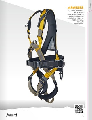 ARNESES
ACCESO POR CUERDA
ANTICAÍDAS
ARNESES INTEGRALES
ARNESES DE PECHO
ARNESES DE ASIENTO
ARBORICULTURA
RESCATE
ACCESORIOS
Arneses
5
 