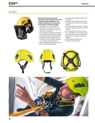 TRABAJO
FLASH
Cascos profesionales de protección
diseñados para ser especialmente cómodos
y duraderos. Están disponibles en dos
modelos, dependiendo de la elección del
usuario según su situación de trabajo.
•	 construcción con carcasa ABS/PC
resistente a los impactos y sin recubri-
miento EPS que proporciona una buena
ventilación y comodidad
•	 cinta totalmente ajustable con dos pasa-
dores laterales y dos pasadores traseros
para regular la longitud del barboquejo
•	 mecanismo de ajuste rápido, sencillo y
duradero en la parte posterior del casco
con una talla única para 53-63 cm
•	 correas de suspensión fácilmente ajusta-
bles a 3 niveles de profundidad
•	 cuatro soportes para fijar cualquier tipo
de frontal
•	 acolchado interior totalmente extraíble
y lavable tanto a mano como a máquina
de 30 ºC
•	 los cascos pueden ser usados con seguri-
dad en un rango de temperaturas de -30
a +50 ºC
•	 las ranuras de 30 mm de uso universal
son compatibles con la mayoría de viso-
res y protectores auditivos del mercado
•	 certificados con protectores auditivos
Hellberg
•	 incluye adhesivos reflectantes
•	 marcado con número único
Centro comercial Teplice, República Checa. Foto: Ondřej Vitko
70
 