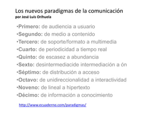 Los nuevos paradigmas de la comunicaciónpor José Luis Orihuela ,[object Object]