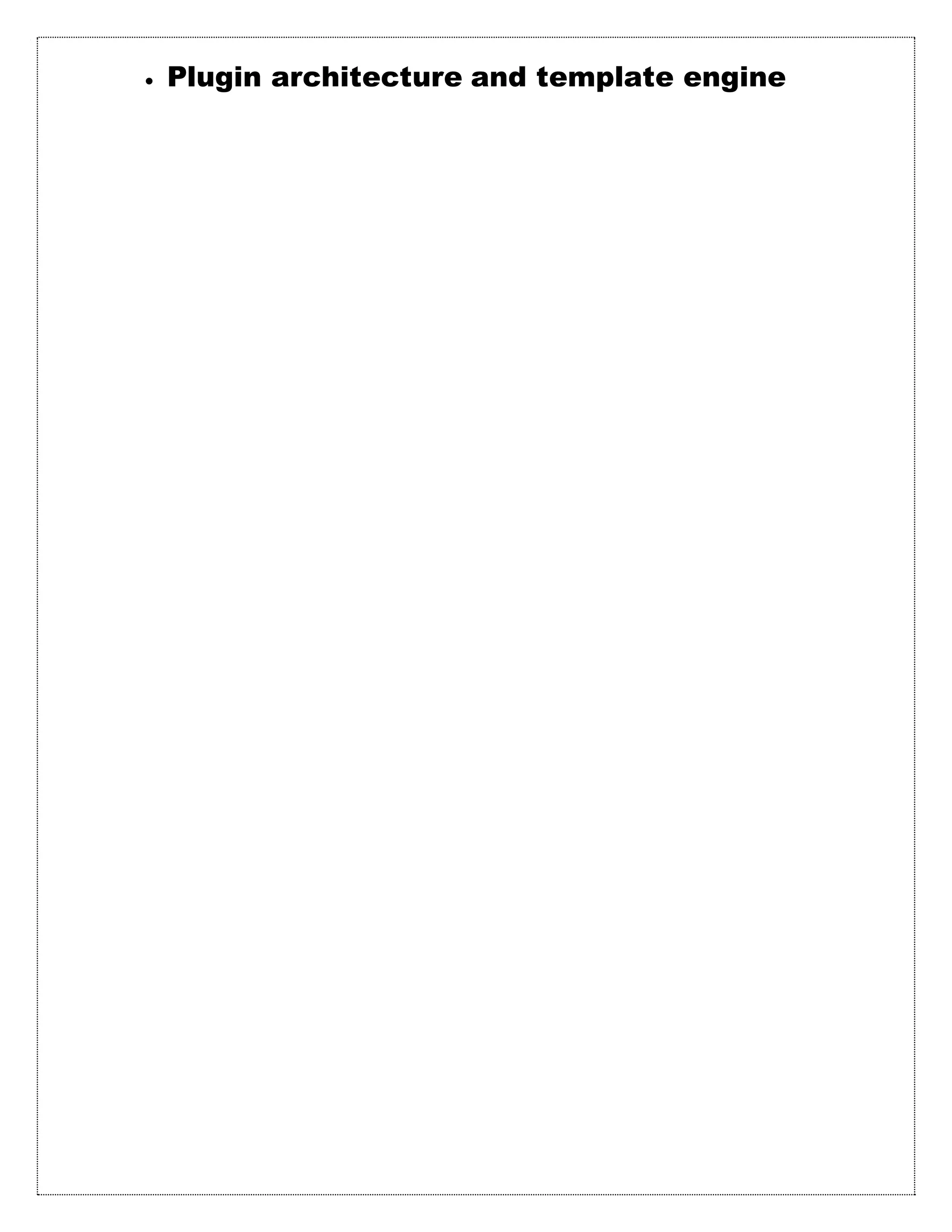  Plugin architecture and template engine
 