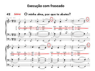 Execução com fraseado
Solene
 