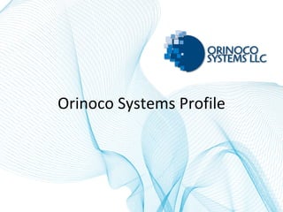 Orinoco Systems Profile 