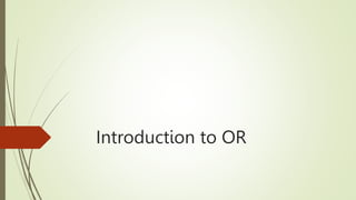 Introduction to OR
 