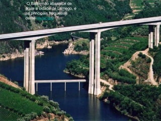 O Balsemão abastece de água a cidade de Lamego, e as principais freguesias deste  município  . O Balsemão abastece de água a cidade de Lamego, e as principais freguesias deste  município   . 