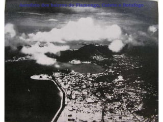 Aerofoto dos bairros do Flamengo, Catete e Botafogo
 