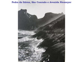 Pedra da Gávea, São Conrado e Avenida Niemeyer
 