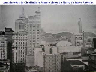 Arranha-céus da Cinelândia e Passeio vistos do Morro de Santo Antônio
 