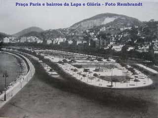 Praça Paris e bairros da Lapa e Glória - Foto Rembrandt
 