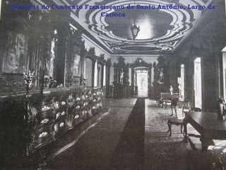 Sacristia do Convento Franciscano de Santo Antônio, Largo da
                          Carioca
 