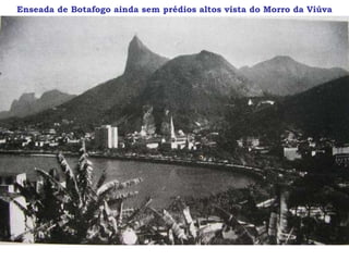 Enseada de Botafogo ainda sem prédios altos vista do Morro da Viúva
 