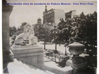 A Cinelândia vista da escadaria do Palácio Monroe - Foto Peter Fuss
 
