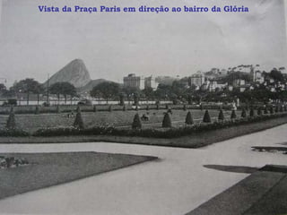 Vista da Praça Paris em direção ao bairro da Glória
 