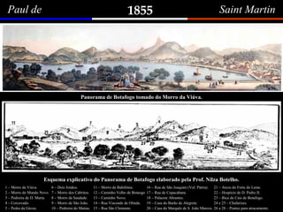 Paul de Saint Martin1855
Panorama de Botafogo tomado do Morro da Viúva.
Litografia sobre cartolina fina, aquarelada, divid...