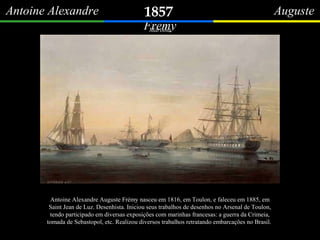 Antoine Alexandre Auguste
Fremy
1857
Marinha
Grafite sobre papel especial, assinado At. Fremy e datado 1857.
“Primoroso de...