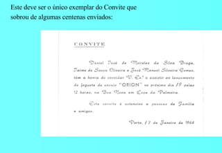 Este deve ser o único exemplar do Convite que sobrou de algumas centenas enviados: 