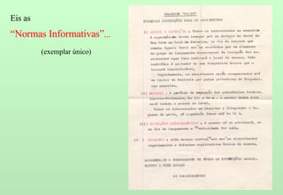 Eis as   “ Normas Informativas” ... (exemplar único) 