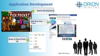 Application Development
Book a Room from
FB
BSE Real Time
Ticker
Game Development
And a lot more...
 