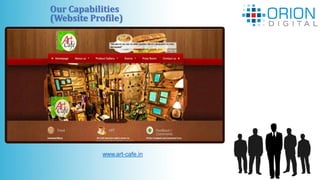 Our Capabilities
(Website Profile)
www.art-cafe.in
 