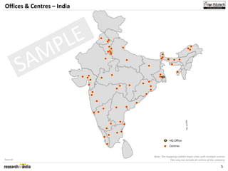 Offices & Centres – India




             PLE
          SAM


                                         HQ Office
                                         Centres


                            Note: The mappings exhibit major cities with multiple centres
Source:                                 This may not include all centres of the company

                                                                                     5
 