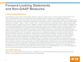 Forward-Looking Statements
and Non-GAAP Measures
2
Forward-Looking Statements
This presentation contains certain “forward-looking statements” within the meaning of the U.S. Private Securities Litigation Reform Act of
1995. These statements are based on management’s current expectations and are subject to risks, uncertainty and changes in
circumstances, which may cause actual results, performance, financial condition or achievements to differ materially from anticipated results,
performance, financial condition or achievements. All statements contained herein that are not clearly historical in nature are forward-looking
and the words “anticipate,” “believe,” “expect,” “estimate,” “plan,” and similar expressions are generally intended to identify forward-looking
statements. We have no intention and are under no obligation to update or alter (and expressly disclaim any such intention or obligation to do
so) our forward-looking statements whether as a result of new information, future events or otherwise, except to the extent required by law.
The forward-looking statements in this presentation include statements addressing our future financial condition and operating results; our
ability to fund and consummate the transaction, including the receipt of regulatory approvals; and our ability to realize projected financial
impacts of and to integrate the acquisition. Examples of factors that could cause actual results to differ materially from those described in the
forward-looking statements include, among others, business, economic, competitive and regulatory risks, such as conditions affecting
demand for products, particularly in the automotive, medical device and data and devices industries; competition and pricing pressure;
fluctuations in foreign currency exchange rates and commodity prices; natural disasters and political, economic and military instability in
countries in which we operate; developments in the credit markets; future goodwill impairment; compliance with current and future
environmental and other laws and regulations; the possible effects on us of changes in tax laws, tax treaties and other legislation; the risk
that the transaction may not be consummated; the risk that a regulatory approval that may be required for the transaction is not obtained or is
obtained subject to conditions that are not anticipated; the risk that Creganna Medical’s operations will not be successfully integrated into
ours; and the risk that revenue opportunities, cost savings and other anticipated synergies from the transaction may not be fully realized or
may take longer to realize than expected. More detailed information about these and other factors is set forth in TE Connectivity Ltd.’s
Annual Report on Form 10-K for the fiscal year ended Sept. 25, 2015 as well as in our Quarterly Reports on Form 10-Q, Current Reports on
Form 8-K, and other reports filed by us with the U.S. Securities and Exchange Commission.
Non-GAAP Measures
Where we have used non-GAAP financial measures, reconciliations to the most comparable GAAP measure are provided, along with a
disclosure on the usefulness of the non-GAAP measure, in this presentation.
 