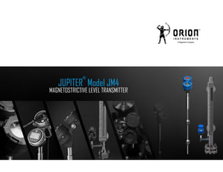 JUPITER
®
Model JM4
MAGNETOSTRICTIVE LEVEL TRANSMITTER
 