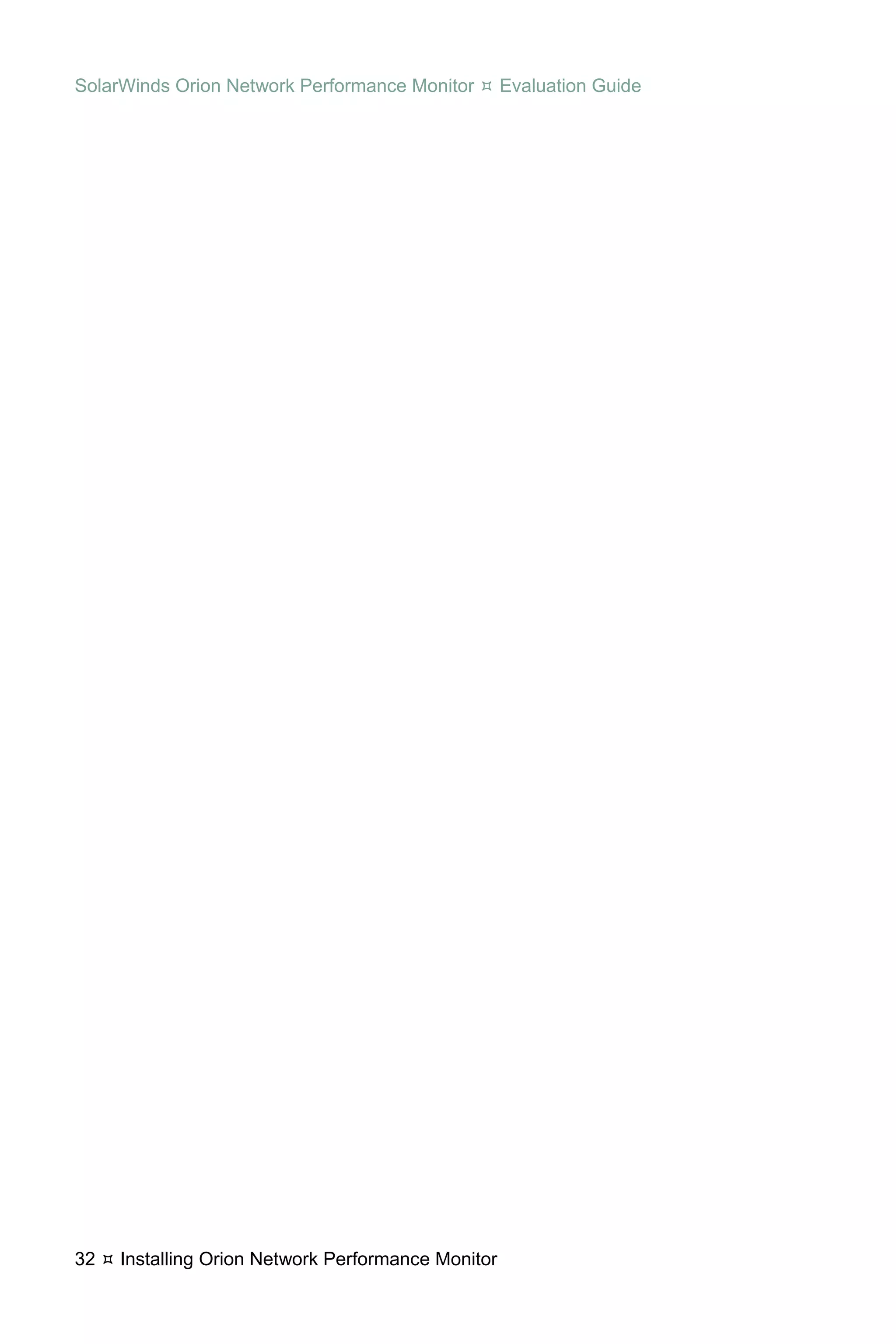 SolarWinds Orion Network Performance Monitor        Evaluation Guide




32   Installing Orion Network Performance Monitor
 