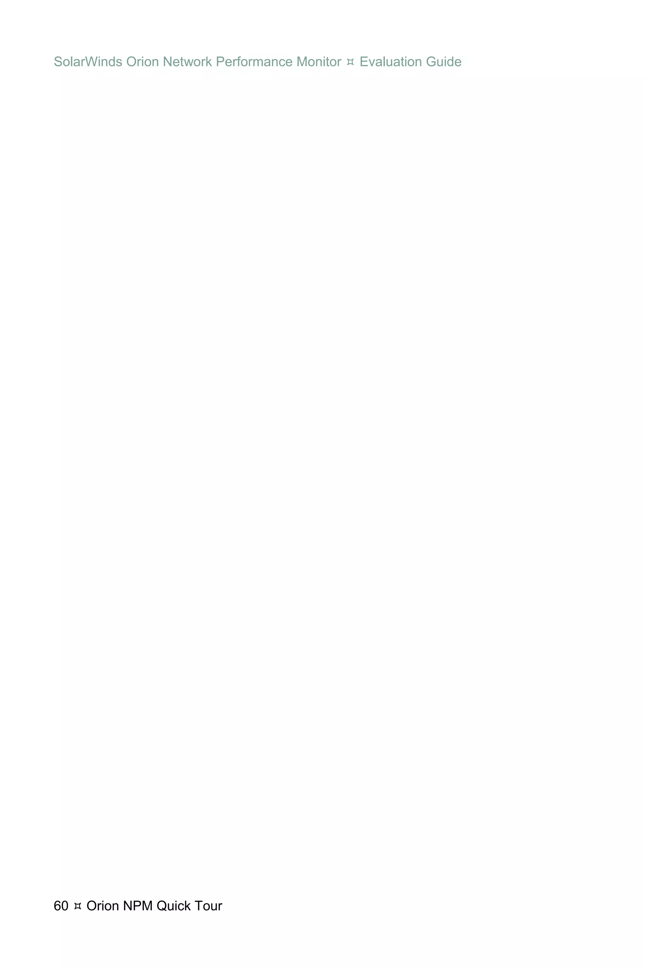 SolarWinds Orion Network Performance Monitor   Evaluation Guide




60   Orion NPM Quick Tour
 