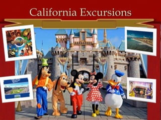 California Excursions

 