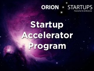 Startup
Accelerator
Program

 