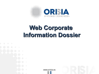 Web CorporateWeb Corporate
Information DossierInformation Dossier
 