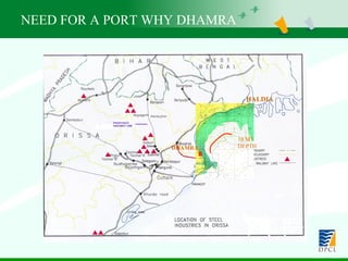 NEED FOR A PORT WHY DHAMRA HALDIA DHAMRA 18 MT DEPTH 