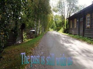 The past is still with us 