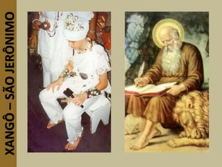 XANGÔ–SÃOJERÔNIMO
 