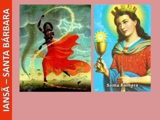 IANSÃ–SANTABÁRBARA
 