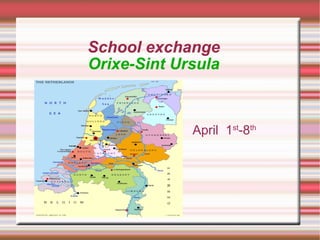 School exchange Orixe-Sint Ursula April  1 st -8 th 
