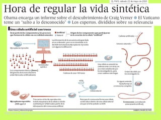 http://www.elpais.com/articulo/portada/celula/sintetica/agita/debate/regular/produccion/elpepipor/20100522elpepisoc_3/Tes/ 