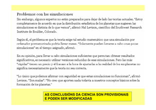 AS CONCLUSIÓNS DA CIENCIA SON PROVISIONAIS
E PODEN SER MODIFICADAS
 